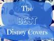 The Best Disney Covers That Will Blow Your Socks Off!